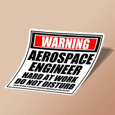 استیکر Warning Aerospace Engineer Hard At Work Do Not Disturb