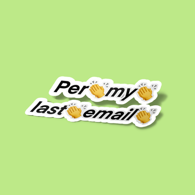 استیکر Per my last email Sticker
