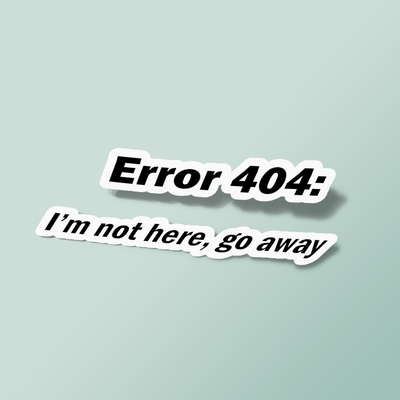 استیکر Error 404 I'm not here, go away