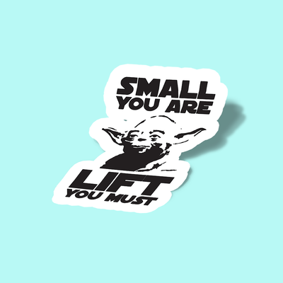 استیکر Small You Are, Lift You Must )Yoda) 