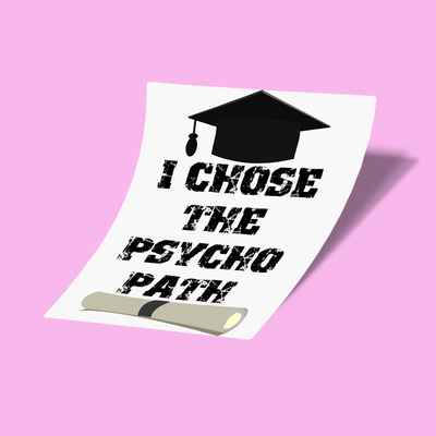 استیکر I Chose The Psyco Path